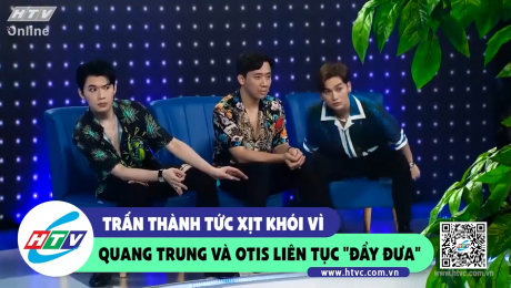 Xem Show CLIP HÀI Trấn Thành tức xì khói vì Quang Trung và Otis liên tục "đầy đưa" HD Online.